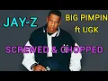 Jay-Z ft UGK - Big Pimpin SCREWED CHOPPED