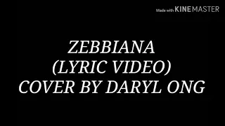 Download Zebbiana DARYL ONG cover (LYRIC VIDEO) MP3