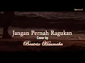 Download Lagu Pance Pondaag-Jangan Pernah Ragukan-Cover by Beatrix Haumahu