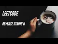 MICROSOFT - REVERSE STRING II LeetCode