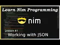 Working with JSON - Nim Tutorial Part 41