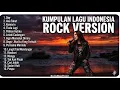 KUMPULAN LAGU INDONESIA - ROCK VERSION | BY JILLAMUSICPROJECT
