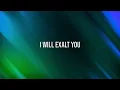 I Will Exalt You - Brooke Ligertwood - Lyric Video