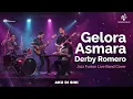 Lagu GELORA ASMARA – DERBY ROMERO (2008) | BEST JAZZ GROOVE FUSION LIVE BAND COVER BY NADASWARA