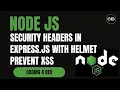 Security Headers in Express js with Helmet js Prevent XSS Clickjacking More