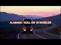 ALABAMA - ROLL ON 18 WHEELER