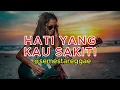 Lagu Hati yang Kau Sakiti - Rossa  | Versi Semesta Reggae