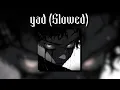 Download Lagu Yad (Slowed)