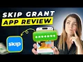Skip Grant App Review 2025 Pros and Cons - Honest Unbiased