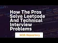 How the pros solve leetcode and technical interview problems