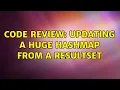 Code Review Updating a huge hashmap from a resultset 3 Solutions