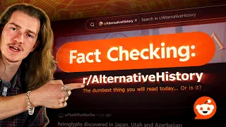 Fact Checking Reddits Worst History Conspiracies - r/AlternativeHistory