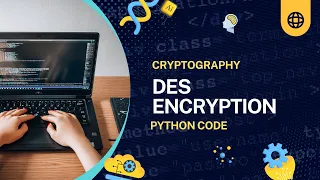 DES Encryption in Python Step by Step Guide with Example Cryptography Tutorial