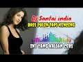Download Lagu Dj Santai Bass Extra Kenceng Paling Enak  |Remix india santai #djindia #djremix #djsantai