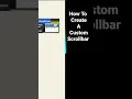 How To Create A Custom scrollbar In and