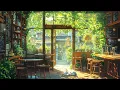 Sunny Lofi Coffee Shop🌞|~ Lofi Coffee ☕ ~ Lofi Hip Hop🎵 ~ Lofi Music🎧 [ Study📖/ Relax🌞/Work ✏️]
