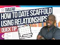 How to create a date scaffold in Tableau using Relationships