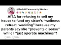 |FULL STORY| AITA for refusing to sell my house to fund my sister's \