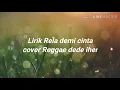 Lirik Rela demi cinta version reggae dede iher