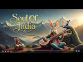Download Lagu Soul of India | Fusion india instrument | Focus Music for Study , Work, Business, and Relaxation