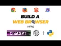 Build a Web Browser Using ChatGPT in 100 Seconds