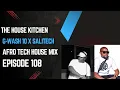 Download Lagu AFRO TECH HOUSE  MIX | G-WASH10 \u0026 SALITECH | EPISODE 108 | THE HOUSE KITCHEN x Play Me House