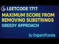 Leetcode 1717 Maximum Score From Removing Substrings Greedy Approach