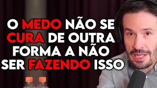 COMO CURAR SEU MEDO (PSIQUIATRA) | Lutz Podcast