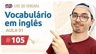 Live do Vergara #105 - Vocabulário em inglês - Aula 01