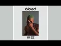 Pink + White - Frank Ocean (1 hour)