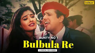 bulbula re bulbula lyrical video udit narayan u0026 alka yagnik aunty no 1 90s evergreen song