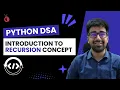DSA Python Course 2025 - Introduction to Recursion Concept