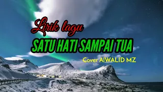 Download SATU JIWA SAMPAI TUA -Arief cover + lirik ALWALID MZ MP3