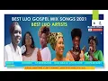 Download Lagu BEST LUO GOSPEL MIX SONGS 2022 PURE LUO SONGS NYAR JERUSALEM, FLORENCE, OGOMA, O