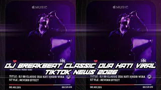 dj breakbeat classic dua hati khoir wirawinata hersaidi nurfikri viral tiktok news 2o26 