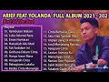 Download Lagu ARIEF PUTRA FULL FEAT YOLANDA 2021-2022 - REMBULAN MALAM TAK SEDALAM INI - TERPOPULER TANPA IKLAN