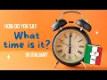 How to Say What Time Is It in Italian Learn Che ora e Examples