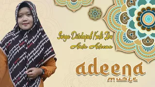 Download #Hastina #Adeena Mengharukan Surga Ditelapak Kaki Ibu - Aida Adeena MP3