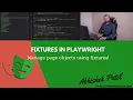 Use Fixtures in Playwright to manage your page objects