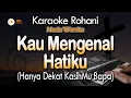 Download Lagu KAU MENGENAL HATIKU (Hanya Dekat Kasihmu Bapa) - Karaoke Nada Wanita