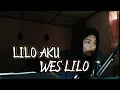 LILO AKU WES LILO-Cover lirik by dickyamir, cip:catur irawan
