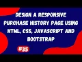Design a Responsive Purchase History Page Using HTML CSS JavaScript and Bootstrap
