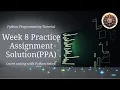 Python PPA Week 8 Solutions