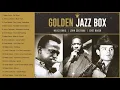 Download Lagu GOLDEN JAZZ BOX - Miles Davis, John Coltrane, Chet Baker  The Best of Blues Jazz Playlist
