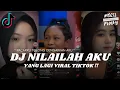 Download Lagu DJ NILAILAH AKU || PACARKU TOLONG DENGARKAN AKU VIRAL TIKTOK !!