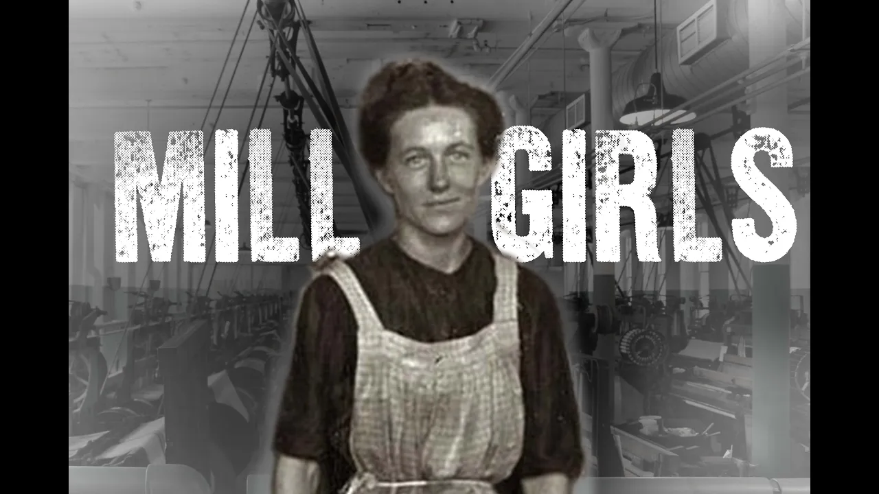 “Mill Girls” A Documentary by Bear Studios