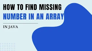 How to Find Missing Number in an Array in Java Coding Skills
