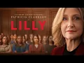 LILLY Trailer 2025 Starring Patricia Clarkson Coming to Digital June 10