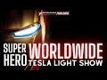 WORLDWIDE SUPER HERO TESLA LIGHT SHOW 2025