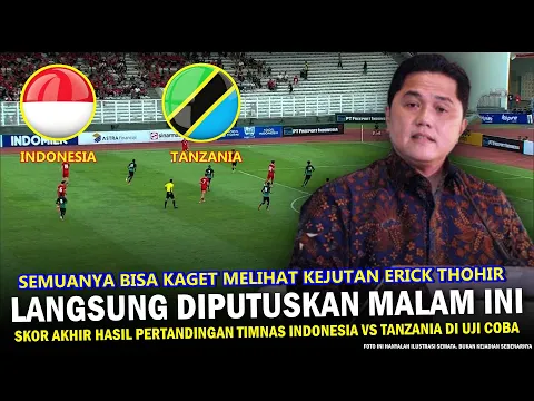 Download MP3 🔵 KEPUTUSAN LUAR BIASA & CERDAS Erick Thohir !! Hasil Timnas Indonesia VS Tanzania di Uji Coba 2024